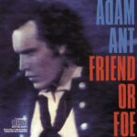 Adam Ant Friend Or Foe