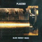 Placebo – Black Market Music