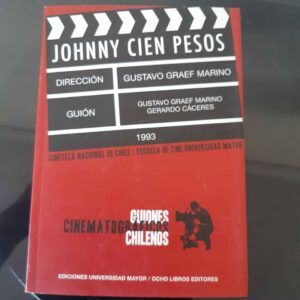 Johnny Cien Pesos – Guion Cinematográfico | Gustavo Graef Marino (1993) | Libro