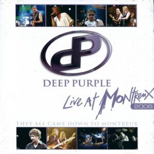 Deep Purple – Live At Montreux 2006 - They All Came Down To Montreux