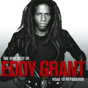 Eddy Grant – The Very Best Of Eddy Grant Road To Reparation
