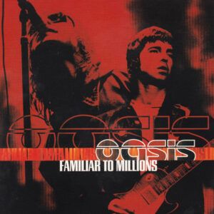 Oasis | Familiar To Millions (CD doble de epoca)